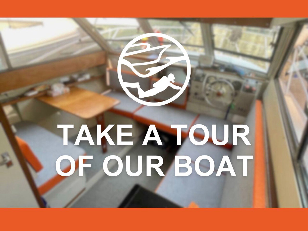 Take a tour of our boat